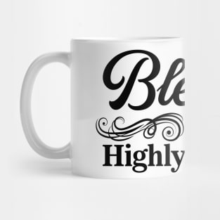 Blessed and highly favored black text Mug